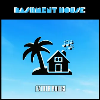 Bashment House (Bass Pumping) by Father Philis