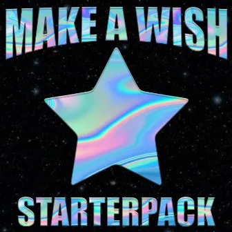 Make A Wish by StarterPack