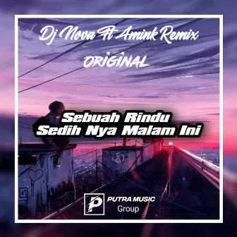 Sebuah Rindu / Sedihnya Mlam ini by Dj Nova