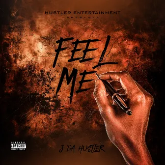 Feel Me by J Da Hustler