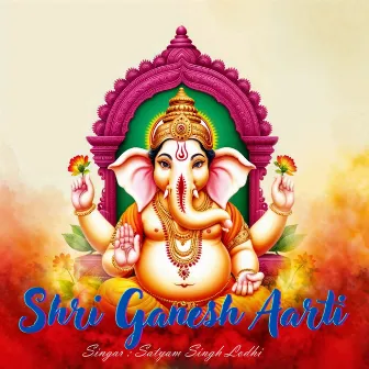 Shri Ganesh Aarti by Satyam Singh Lodhi