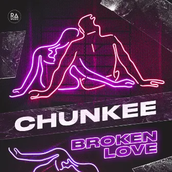 Broken Love by Chunkee