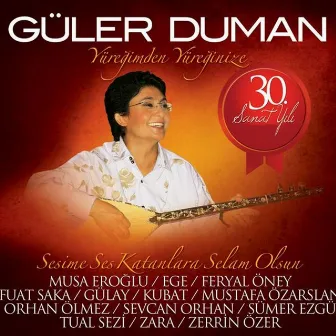 Yüreğimden Yüreğinize Sesime Ses Katanlara Selam Olsun by Güler Duman