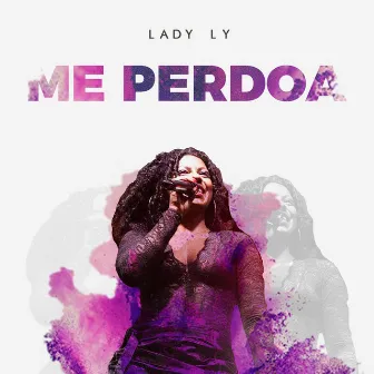 Me Perdoa by Lady Ly