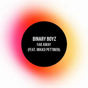 Far Away by Binary Boyz