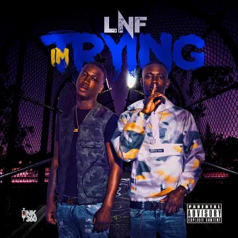 I'm Trying by LNF