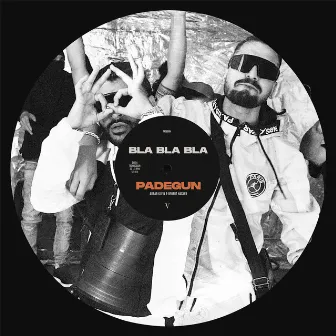 BLA BLA BLA by PadeGun