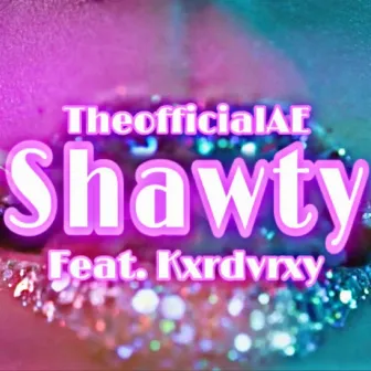 Shawty by Theofficialae