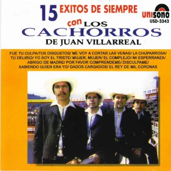 15 Exitos de Siempre by Los Cachorros de Juan Villarreal