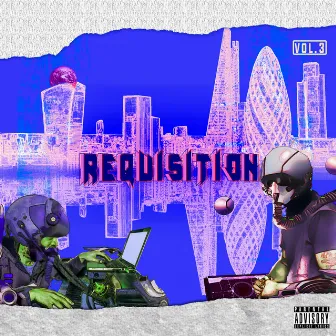 Requisition Vol. 3 by Monsta Boy