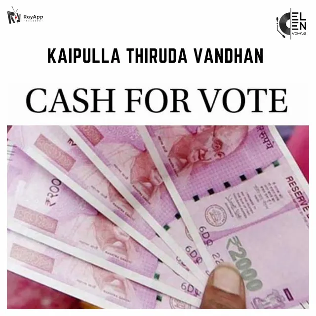 Kaipulla Thiruda Vandhan - Cash for Vote