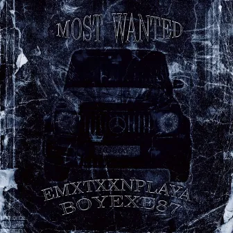 MOST WANTED by EMXTXXNPLAYA