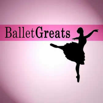 Ballet Greats by 