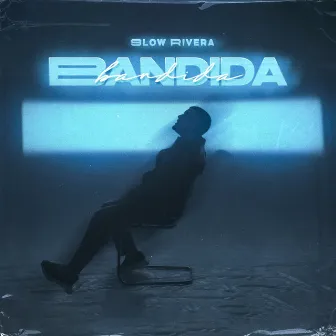 Bandida by Slow Rivera