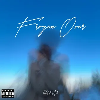 Frozen Over by LUKA$