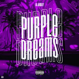 Purple Dreams by A. Ugly