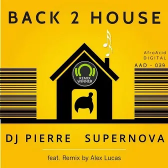 Back 2 House (Alex Lucas Remix) by Supernova