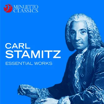 Carl Stamitz - Essential Works by Carl Stamitz