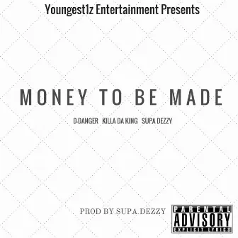 Money To Be Made by Supa Dezzy