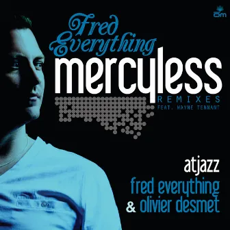 Mercyless by Fred Everything feat. Wayne Tennant