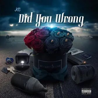 Did You Wrong by KG