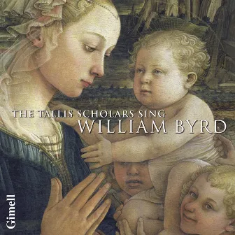 The Tallis Scholars Sing William Byrd by The Tallis Scholars