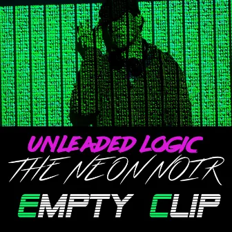 Empty Clip (Neon Noir Soundtrack) by Unleaded Logic