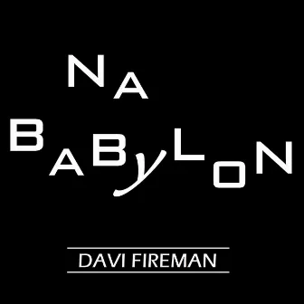 Na Babylon by Davi Fireman