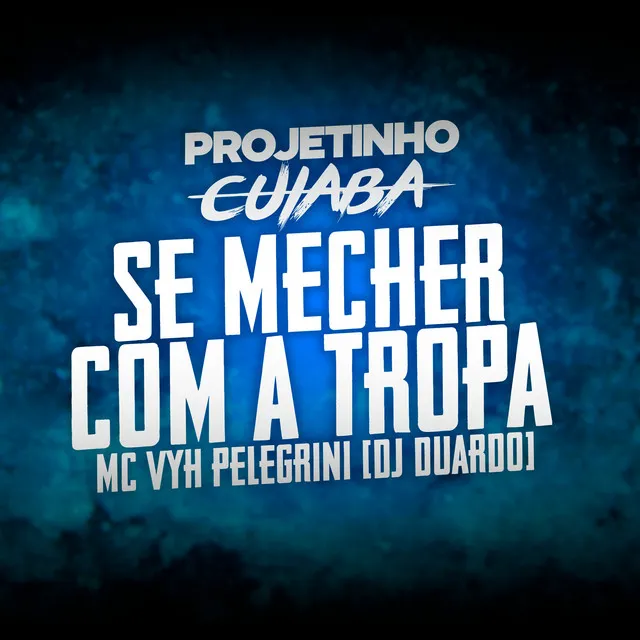 Se Mecher Com a Tropa