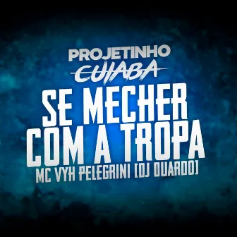 Se Mecher Com a Tropa by DJ Duardo