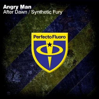 After Dawn / Synthetic Fury by Angry Man