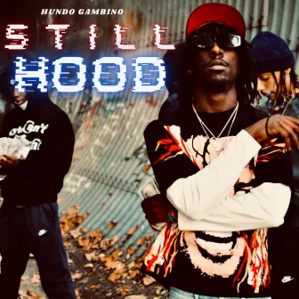 Still Hood by Hundo