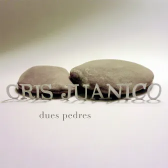 Dues Pedres by Cris Juanico