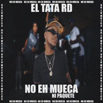 No Eh Mueca Ni Paquete by El Tata RD