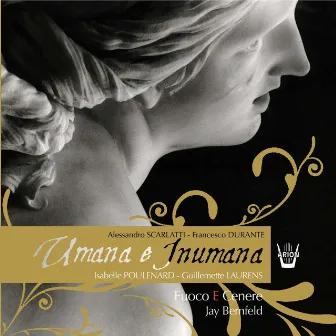 Scarlatti Durante : Cantates Umana e Inumana by Fuoco e Cenere