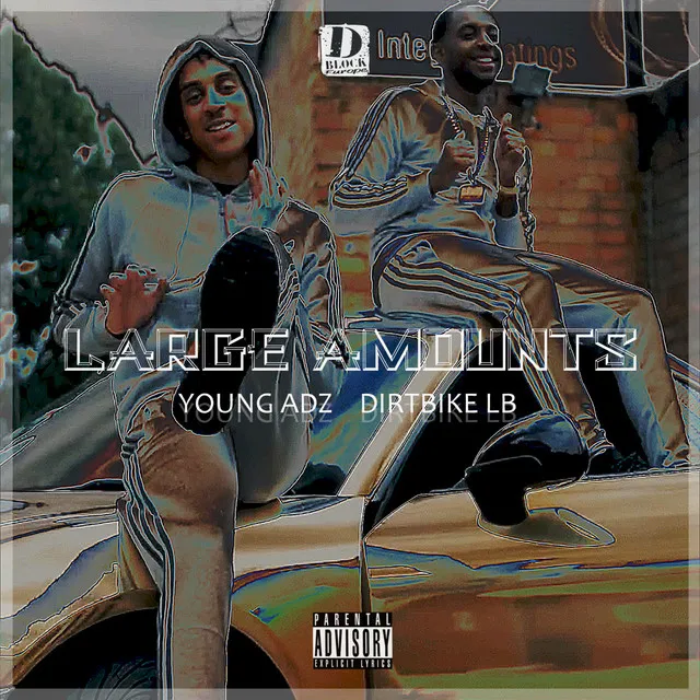 Large Amounts (feat. Young Adz & Dirtbike Lb)