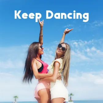 Keep Dancing by DJ Ceverino