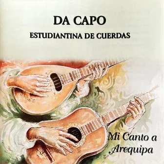 Mi Canto a Arequipa by Da Capo Estudiantina de Cuerdas