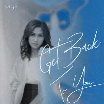 Get Back To You by Uap Widya