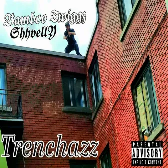 TRENCHAZZ by Shhvelly