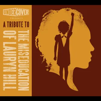 UnderCover Presents: a Tribute to the Miseducation of Lauryn Hill by Undercover