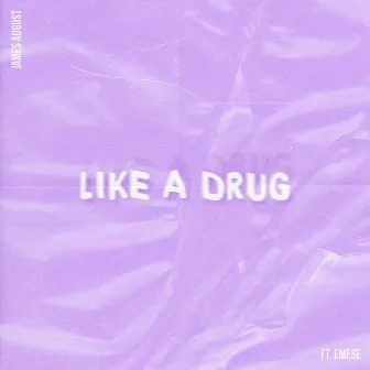 Like a Drug by James August