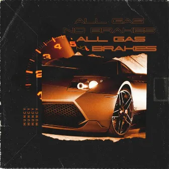 ALL GAS NO BRAKES by Muncy