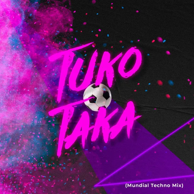 Tuko Taka (Mundial Techno Mix)