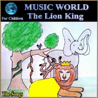 The Lion King (The Songs) by Music World