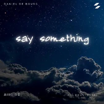 Say Something by midtide