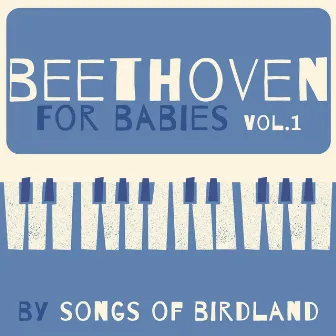 Beethoven for Babies, Vol. 1 by Songs of Birdland