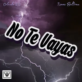 No Te Vayas by Orlando RG