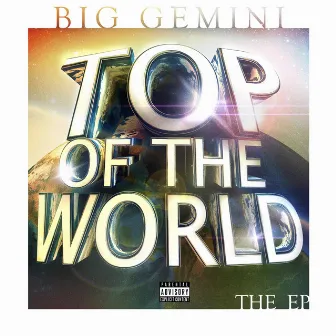 Top Of The World - The EP by Big Gemini