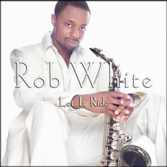 Let It Ride by Rob White